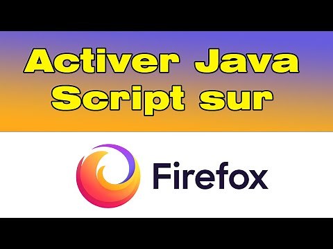 Comment activer JavaScript sur Firefox