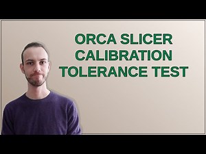 3dprinting: Orca slicer calibration tolerance test
