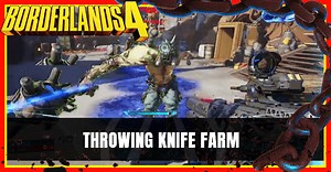 Throwing Knife Farm | Borderlands 4｜Game8