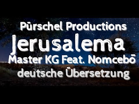 Master KG - Jerusalema [Feat. Nomcebo] (deutsche Übersetzung/German lyrics )