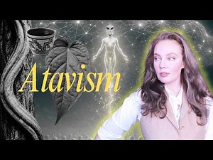 When the Soul Runs Backwards: Exploring Common Forms of Atavism