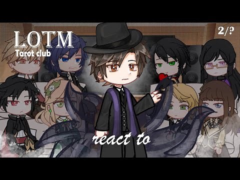 LOTM react to | 2/? | Tarot club