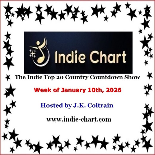 Indie Top 20 Country Countdown Show for January 10th, 2026 | J.K. Coltrain
