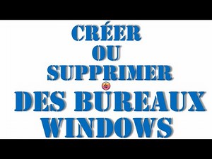 WINDOWS - comment Créer différents Espaces de Travail (Bureaux)