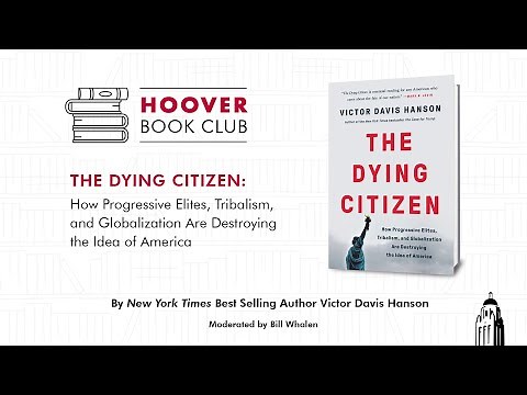 Victor Davis Hanson on "The Dying Citizen" | A Hoover Institution Book Club Discussion