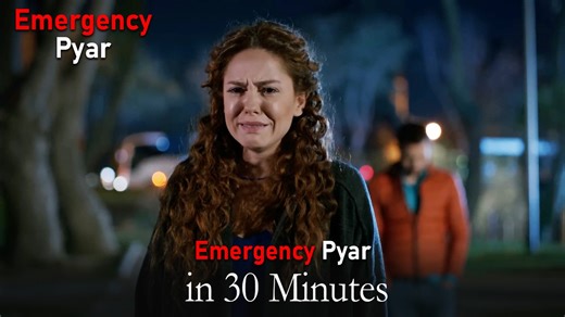Emergency Pyar in 30 Minutes #25