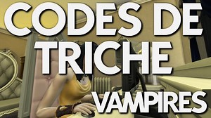 Les Sims 4 - VAMPIRES : Tous les codes de triches révélés - Next Stage