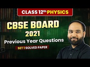 Class 12 Physics CBSE 2021 - Previous Year Questions (Set 1 Solved) | Solved Paper | Board Exam