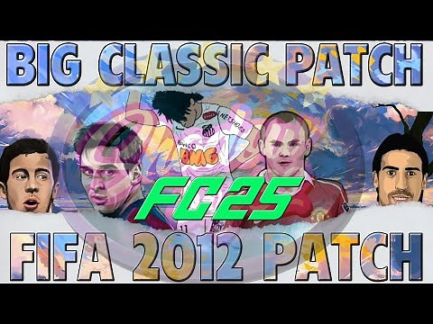 BIG CLASSIC PATCH - FIFA 2012 MOD - EAFC25