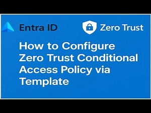 How to configure Zero Trust Conditional Access Policy via template