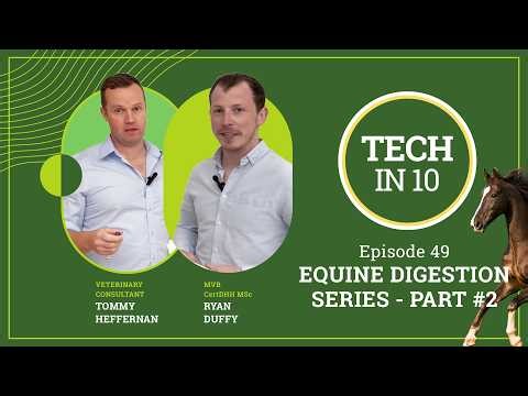Tech in 10 - Episode 49: Horse Gut Health & Immunity: Signs Your Horse’s Hindgut Is Off