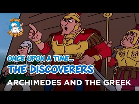 Once Upon a Time... The Discoverers - Archimedes and the greek
