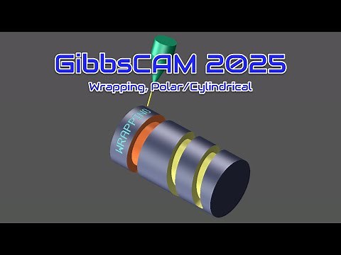 GibbsCAM Polar & Cylindrical (Wrapping)