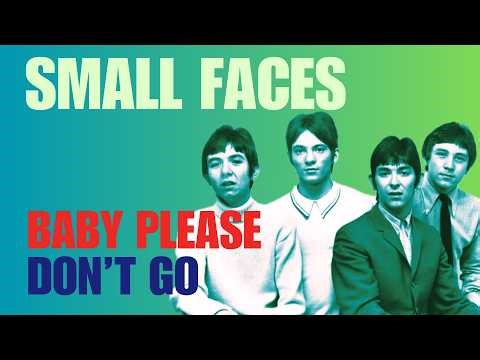Small Faces - Baby Please Don’t Go
