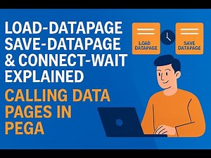 Load-DataPage, Save-DataPage & Connect-Wait Explained | Calling Data Pages in Pega