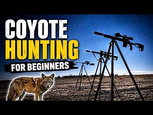 BEGINNER’S GUIDE TO COYOTE HUNTING | Get Your FIRST Coyote FAST!