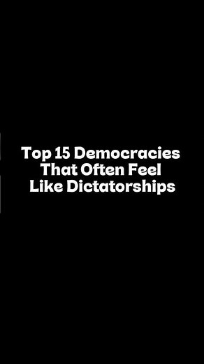 Top 15 Democracies That Often Feel Like Dictatorships #dictatorship #countries