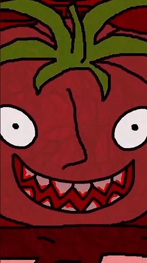MR TOMATOS IS TERRIFYING. 😱