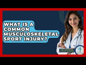 What Is A Common Musculoskeletal Sport Injury? - Orthopedic Support Network