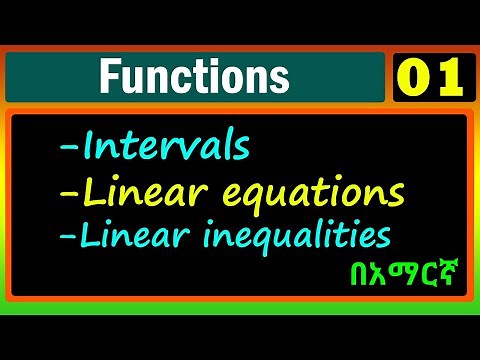 Functions | Lecture 01 | Function | interval, linear equation and inequality | በአማርኛ