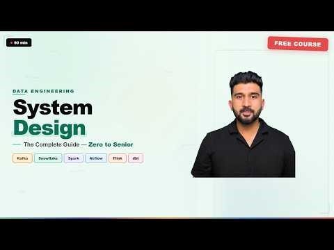 Data Engineering System Design — The Complete Course (Zero to Senior)
