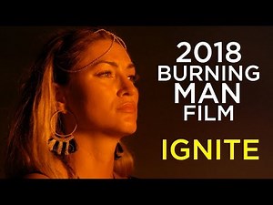 Burning Man 2018 Film: "Ignite" 4K