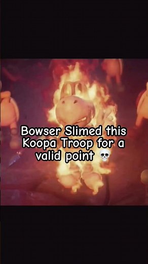 Bowser Slimed this Koopa Troop for a valid point 💀 #bowser #mario #shorts