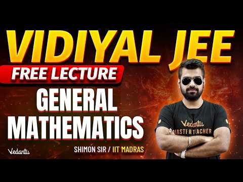 General Mathematics | VIDIYAL JEE 2028 Free Lecture | Shimon Sir