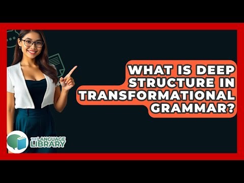 What Is Deep Structure In Transformational Grammar? - The Language Library