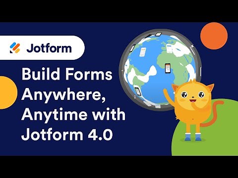 Build Forms Anywhere, Anytime with Jotform 4.0