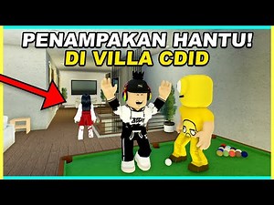 SEREM! PENAMPAKAN HANTU di VILLA ROBLOX CDID! - PART 2 (Roblox CDID 🏡Roleplay)