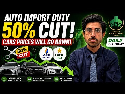 Automobile Sector Boom After 50% Cut Auto Import Duty | MARI Energies Latest Analysis #psx #psxtoday