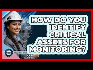 How Do You Identify Critical Assets For Monitoring?