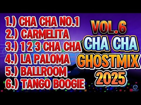 Cha Cha Ghostmix Vol.6 🔥 Nonstop Ballroom Cha Cha Party Hits 2025 | Best Cha Cha Remix