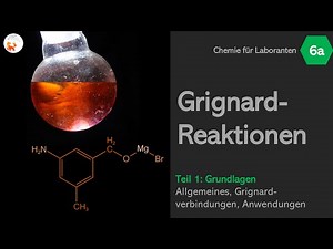 Grignard-Reaktionen Teil 1 (Grundlagen) - LF6a - Organische Chemie - DerChemieFuchs