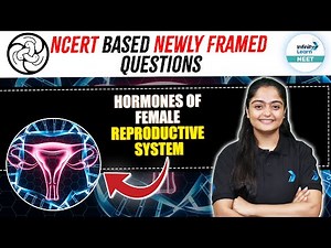 Hormones of Female Reproductive System: Quick Overview & NCERT Based Questions for NEET 2025