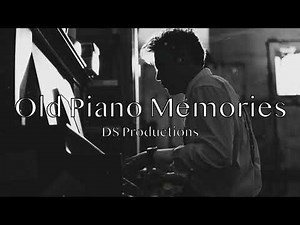 Old Piano Memories - Vintage Piano Background Music For Videos