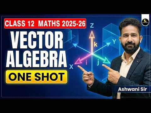 Vector Algebra Class 12 One Shot 🔥 | NCERT Revision | Maths Chapter 10 | Revision King Ashwani Sir