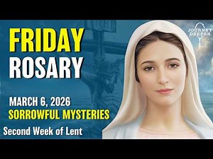 Friday Rosary 🖤 Sorrowful Mysteries of the Rosary 🖤 March 6, 2026 VIRTUAL ROSARY