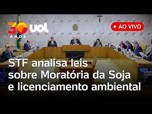 STF analisa leis sobre marco temporal, licenciamento ambiental e Moratória da Soja; assista ao vivo