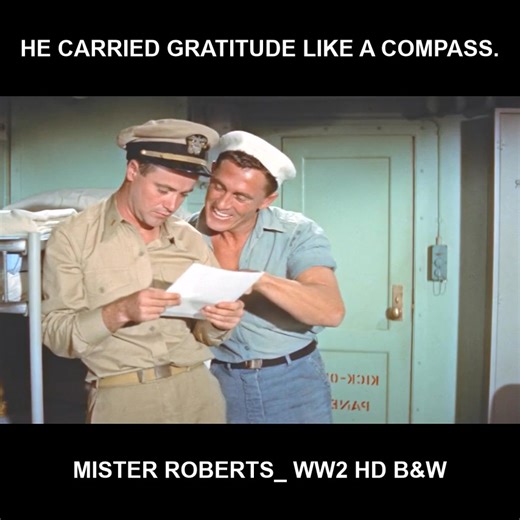 12 reactions | He carried gratitude like a compass. - Mister Roberts_ WW2 HD B&W | Military History Unveiled | Facebook