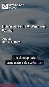 Hurricanes in a Warming World | Viewpoints Radio
