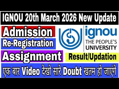 🎓 IGNOU Latest Update 20 March 2026 | Admission | Re-Registration | Assignment | Result 2026 #ignou