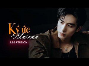 Ký Ức Nhạt Màu - R&B Version | Nhạc Hoa - Lời Việt: A Tổ | Chạm - Music