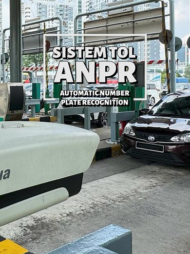 Sistem Tol Baru ANPR PLUS Malaysia - Inovasi Terkini