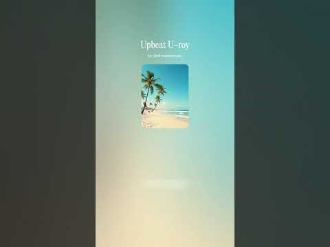 Upbeat U roy
