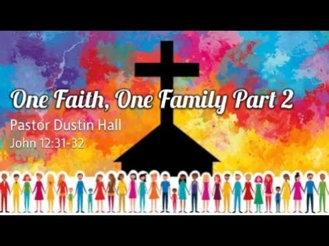 One Faith, One Family Part 2