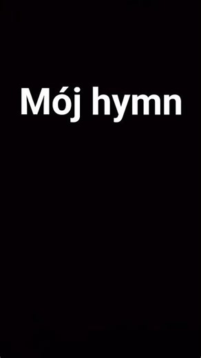 Mój hymn🐧🐧🐧🐧🐧