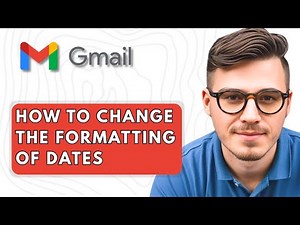 How To Change the Formatting of Dates in Gmail [2025 Guide]