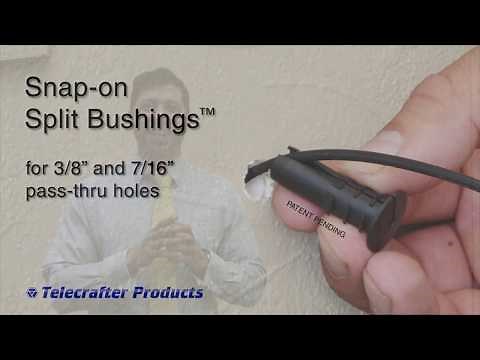 Snap-on Split Bushings™ for Fiber, Coax, and Cat 5